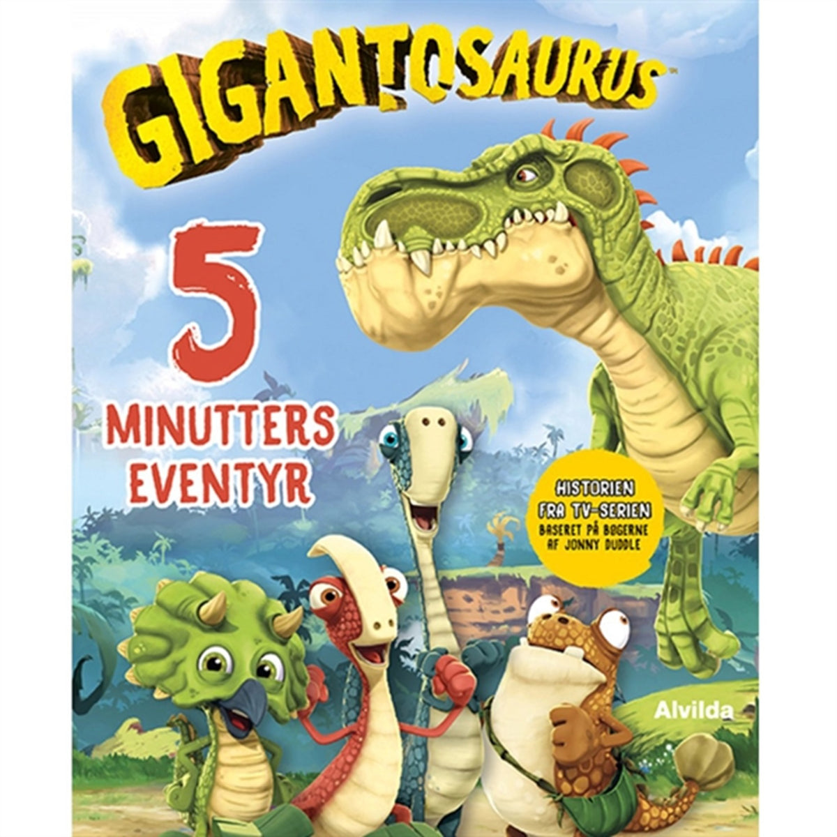 Alvilda Gigantosaurus - 5 Minutters Eventyr