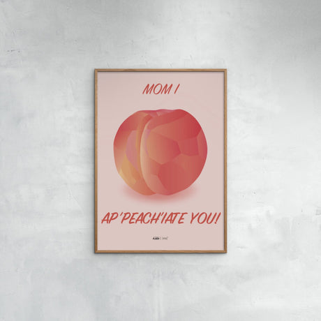 Poster & Frame Citatplakat - Mom In Ap-peach-iate You